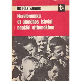  Nevelőmunka az általános iskolai napközi otthonokban - Dr. Füle Sándor