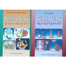   Készítsünk agyagfigurát! + Készítsünk papírképet! (2 kötet) - Pete Lászlóné, Kalicov Szilvia