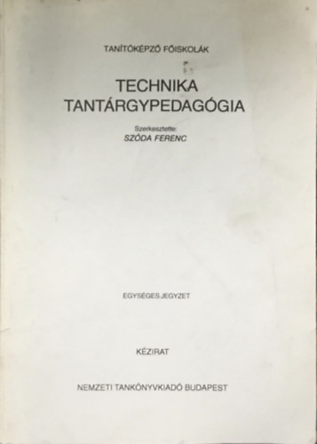 Technika tantárgypedagógia (kézirat) - Szóda Ferenc