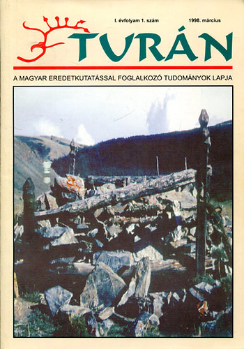 Turán - A magyar erdetkutatással foglalkozó tudományok lapja 1998 március - Lovass Ferenc (szerk.)