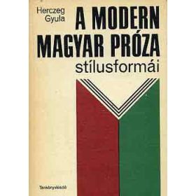 A modern magyar próza stílusformái - Herczeg Gyula