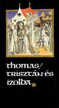 Trisztán és Izolda - Thomas W. I.