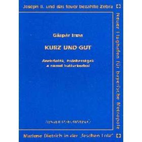   Kurz und gut. Anekdoták, érdekességek a német kultúrkörből - Gáspár Irma