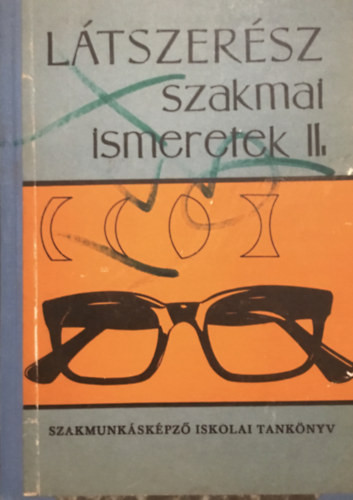 Látszerész szakmai ismeretek II. - Cifer Sándor