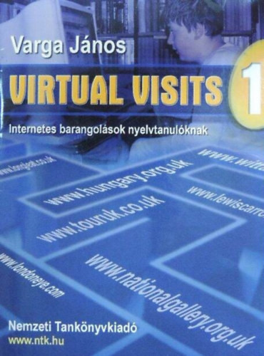 Virtual Visits 1. Internetes barangolás nyelvtanulóknak - Varga János