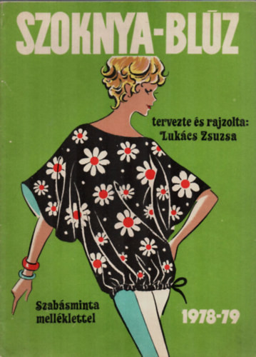 Szoknya-Blúz 1978-79. (melléklettel.) - Lukács Zsuzsa