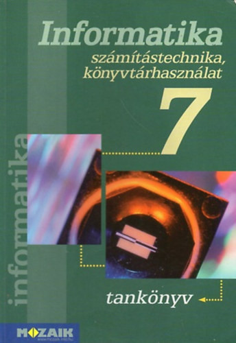 Informatika 7. számítástechnika és könyvtárhasználat - Rozgonyi- Borus- Kokas