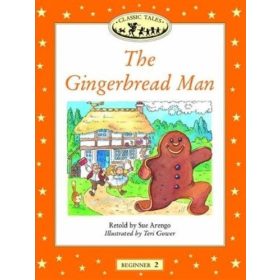   The Gingerbread Man (Oxford University Press Classic Tales, Level Beginner 2) - Retold by Sue Arengo