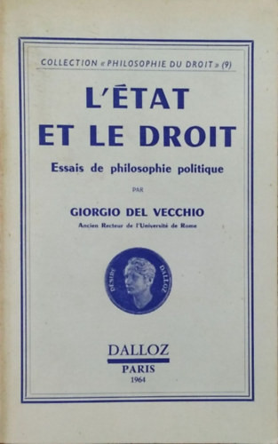 L'état et le droit - Essais de philosophie politique (Collection "Philosophie du droit" 9) - Giorgio Del Vecchio