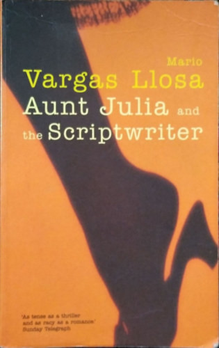 Aunt Julia and the Scriptwriter - Mario Vargas LLosa