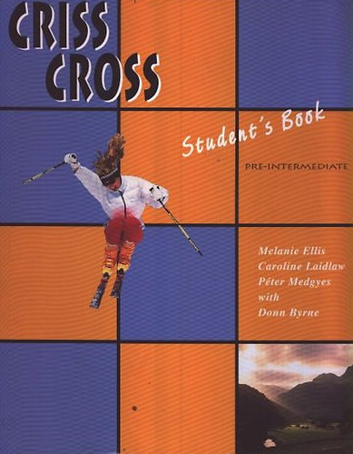 Criss Cross Pre-Intermediate Student's Book - Melanie Ellis-Caroline Laidlaw-Péter Medgyes-...