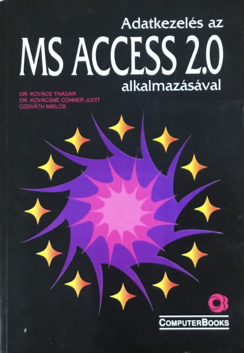 Adatkezelés az MS ACCESS 2.0 alkalmazásával - Kovács-Kovácsné-Ozsváth