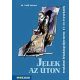 Jelek az úton - Irodalmi feladatgyűjtemény 8.o. - H. Tóth István