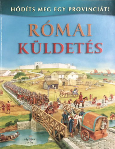 Római küldetés - Hódíts megy egy provinciát! - Julia Bruce