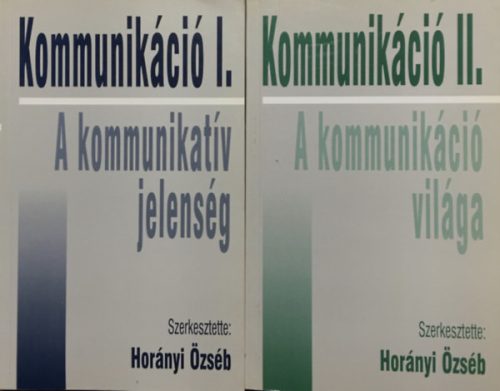Kommunikáció I-II. - Horányi Özséb (szerk.)