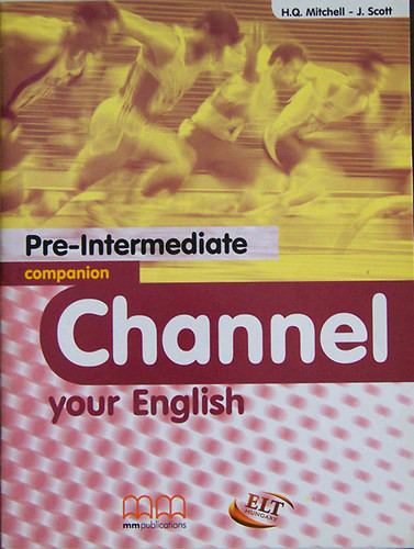 Channel Your English - Pre-Intermediate Companion - H. Q. Mitchell; J. Scott