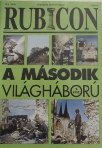 Rubicon 1999/5-6. - A második világháború 2. rész - Rácz Árpád (főszerk.)
