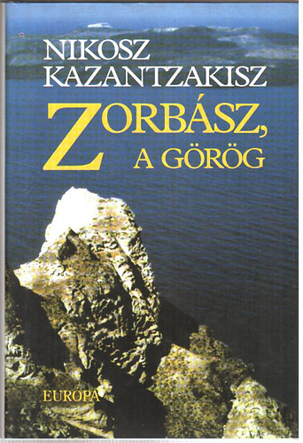 Zorbász, a görög - Nikosz Kazantzakisz