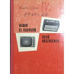   Rádió és televízió vevőkészülékek 1964-1966 - Kádár Géza