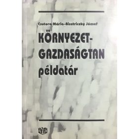   Környezetgazdaságtan példatár - Csutora Mária; Bisztriczky József