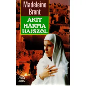 Akit Hárpia hajszol - Madeleine Brent