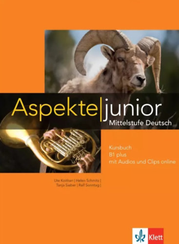 Aspekte junior - Mittelstufe Deutsch - Kursbuch B1 plus - Ute Koithan - Helen Schmitz - Tanja Sieber - Ralf Sonntag - Nana Ochmann