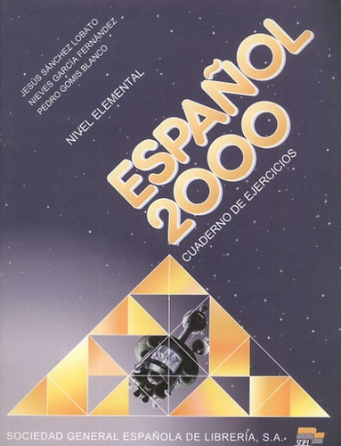 ESPANOL 2000 - Nivel elemental - Cuaderno de ejercicios - Jesús Sánchez Lobato, Nieves Garcia Fernández, Gomis, Pedro