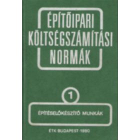   Építőipari költségszámítási normák 1. kötet Építéselőkészítő munkák - Építésgazdálkodási és Szervezési Intézet