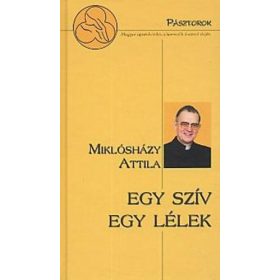 Egy szív, egy lélek - Miklósházy Attila