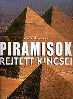 Piramisok rejtett kincsei - Zahi Havassz