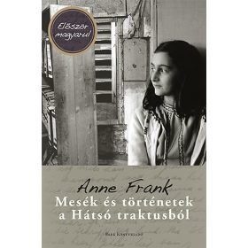 Mesék és történetek a hátsó traktusból - Anne Frank
