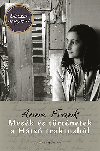 Mesék és történetek a hátsó traktusból - Anne Frank