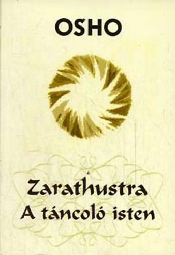 Zarathustra - A táncoló isten - Osho