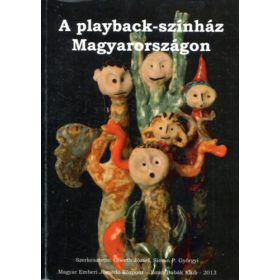   A playback-színház Magyarországon - Oberth József - Simon P. Györgyi szerk.
