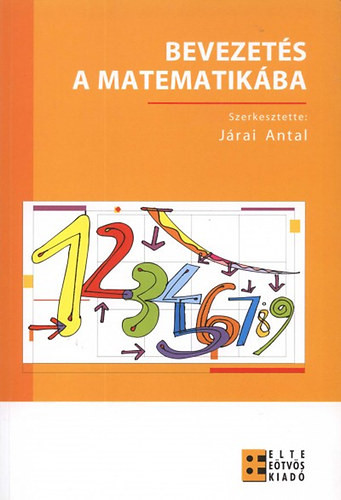 Bevezetés a matematikába - Járai Antal (szerk.)