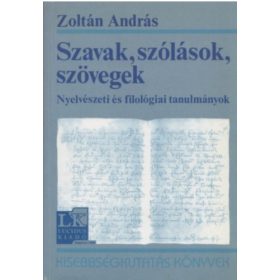  Szavak, szólások, szövegek - Nyelvészeti és filológiai tanulmányok - Zoltán András