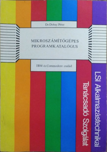 Mikroszámítógépes programkatalógus - IBM és Commodore család - C64, C610, IBM PC - Dobay Péter