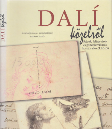 Dalí közelről (rajzok, feljegyzések és gondolatváltások kortárs alkotók között) - Fundació Gala, Salvador Dalí
