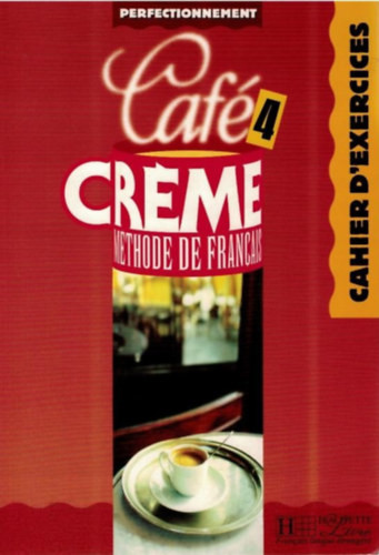 Café Creme 4 Cahier D'Exercices - 