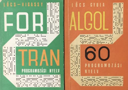 Az Algol 60 programozási nyelv + A Fortran programozási nyelv - Lőcs Gyula- Vigassy József