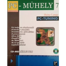   PC-Tuning (PC Műhely 7.) - CD-melléklet nélkül - Heinz Lange, Inotai László (ford.), Ila László (lektor)