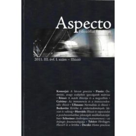   Aspecto Filozófiai folyóirat 2011.III.évf.I.szám Illúzió - Több szerző