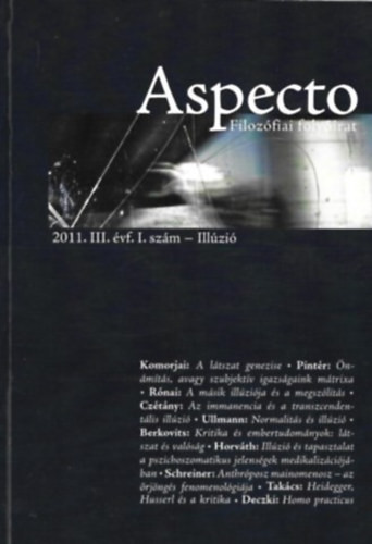 Aspecto Filozófiai folyóirat 2011.III.évf.I.szám Illúzió - Több szerző