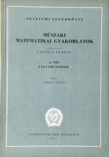 Műszaki matematikai gyakorlatok A.VIII.: Taylor-sorok - Fazekas Ferenc