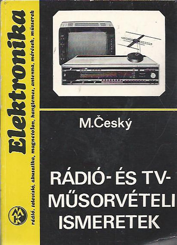Rádió- és TV-műsorvételi ismeretek - M. Cesky
