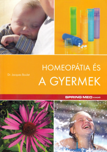 Homeopátia és a gyermek - Jacques Dr. Boulet