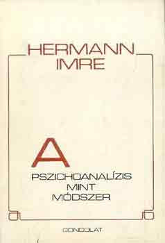 A pszichoanalízis mint módszer - Hermann Imre