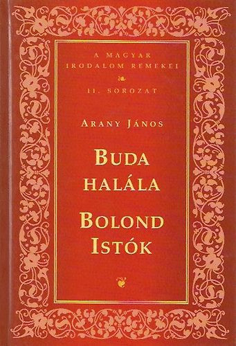 Buda halála - Bolond Istók (A magyar irodalom remekei II. sorozat) - Arany János