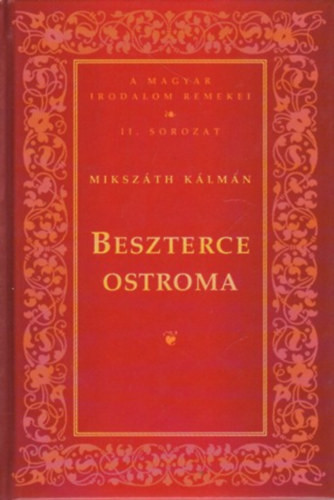 Beszterce ostroma (A magyar irodalom remekei II. sorozat) - Mikszáth Kálmán