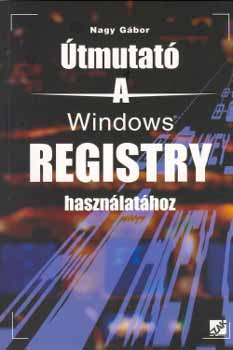 Útmutató a Windows Registry használatához - Dr. Nagy Gábor